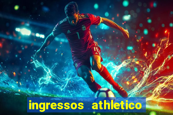 ingressos athletico x flamengo